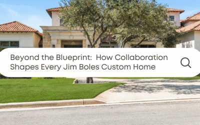Beyond the Blueprint: How Collaboration Shapes Every Jim Boles Custom Home