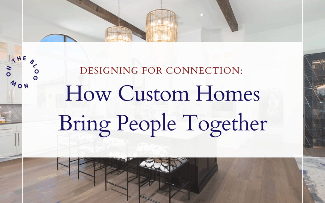 custom home design for connection